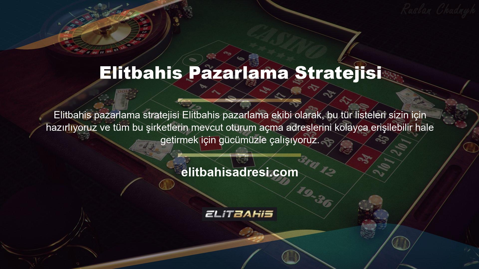 Elitbahis casino oyunlarında casino oyunları oynarken oluşturulan Elitbahis stratejileri birçok farklı bahis var ve Rulette aracılığıyla size bu konu hakkında bilgi vermeye çalışacağız